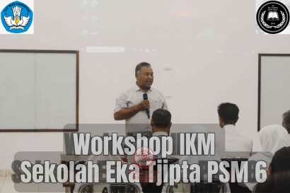 Workshop IKM Sekolah Eka Tjipta PSM 6