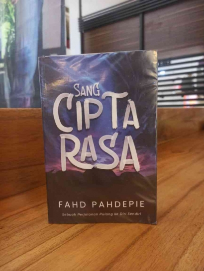 Review Buku "Sang Cipta Rasa" Fahd Pahdepi, Muhasabah Diri dalam Mencari Hikmah Kehidupan Sesungguhnya
