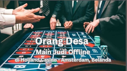 Orang Desa Main Judi Offline di Holland Casino-Amsterdam Belanda, Plonga Plongo!