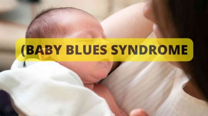Baby Blues Syndrome atau Perasaan Tidak Enak Setelah Melahirkan