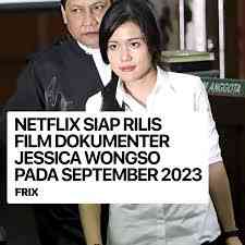 Netflix Siap Rilis Film Dokumenter Kasus Kopi Sianida Jessica Wongso