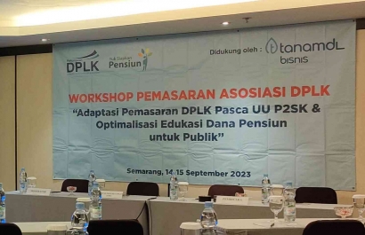 Pasca UU PPSK Pemasaran DPLK Tidak Lagi Sama, Asosiasi DPLK Gelar Workshop Tenaga Pemasar di Semarang