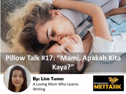 Pillow Talk #17: "Mami, Apakah Kita Kaya?"