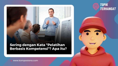 Sering dengar Kata "Pelatihan Berbasis Kompetensi"? Apa Itu?