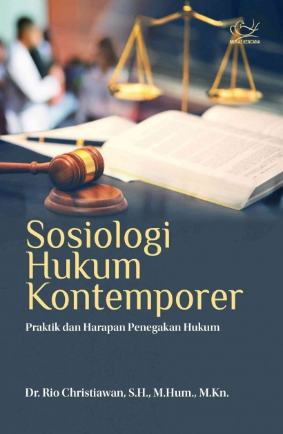 Review Buku Sosiologi Hukum Kontemporer (Praktik dan Harapan Penegakan Hukum) karya Dr. Rio Christiawan, S.H.,M.Hum., M.Kn.
