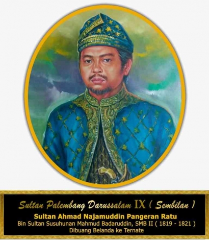 Jejak Sultan Achmad Najamuddin (San III) Pageran Ratu, Sultan Kesembilan Kesultanan Palembang Darussalam