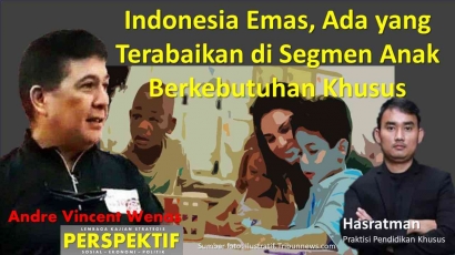 Indonesia Emas, Ada yang Terabaikan di Segmen Anak Berkebutuhan Khusus