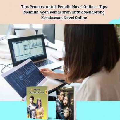 Tips Memilih Agen Pemasaran untuk Mendorong Kesuksesan Novel Online - Promosi Novel Online