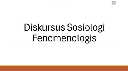 Diskursus Sosilogi Fenomenologis (6)