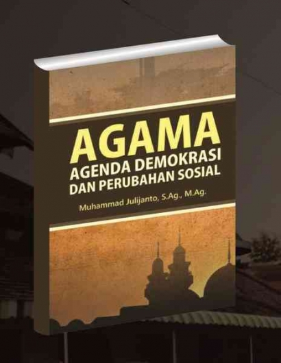 Book Review: Agama Agenda Demokrasi dan Perubahan Sosial, Sub Bab: Ramadhan Momentum Taubat Pemimpin Rakyat