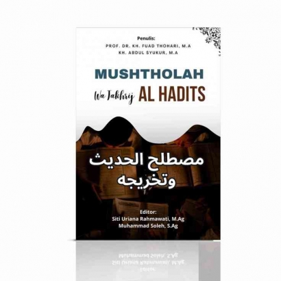 Resensi Buku Mustholah Al-hadist Wa-Takhrij