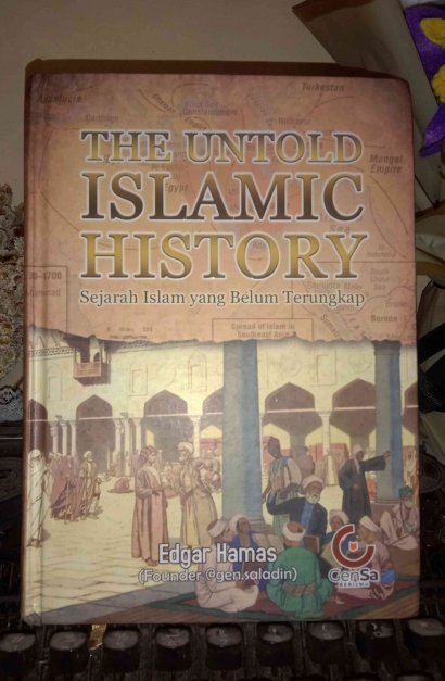 Review Buku The Untold Islamic History, Mengungkap Fakta dan Sejarah Islam yang Terkubur