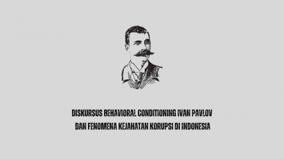 Quiz - Diskursus Behavioral Conditioning Ivan Pavlov dan Fenomena Kejahatan Korupsi di Indonesia