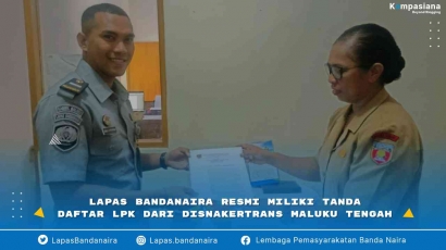 Lapas Bandanaira Resmi Miliki Tanda Daftar LPK dari Disnakertrans Maluku Tengah