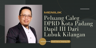 Menilik Peluang Caleg DPRD Kota Padang Dapil III dari Lubuk Kilangan