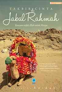 "Takbir Cinta di Jabal Rahmah", Kisah Keajaiban Cinta di Antara Kelemahan dan Keimanan