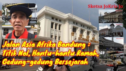 Jalan Asia Afrika Bandung: Titik Nol, Hantu-hantu Ramah, Gedung-gedung Bersejarah