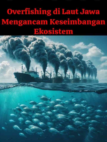 Overfishing di Laut Jawa Mengancam Keseimbangan Ekosistem