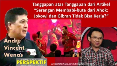 Tanggapan atas Tanggapan dari Artikel "Serangan Membabi-buta dari Ahok: Jokowi dan Gibran Tidak Bisa Kerja?"