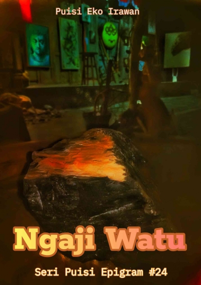 Ngaji Watu (Seri Puisi Epigram #24)