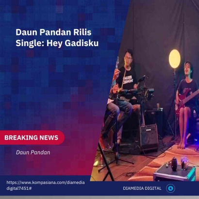 Daun Pandan Rilis Single: Hey Gadisku