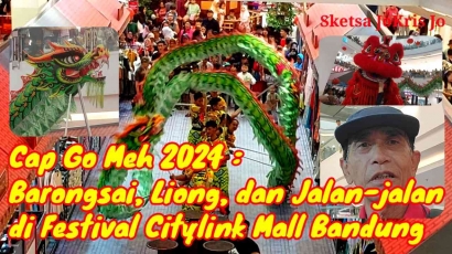 Cap Go Meh 2024: Barongsai, Liong, dan Jalan-Jalan di Festival Citylink Mall Bandung