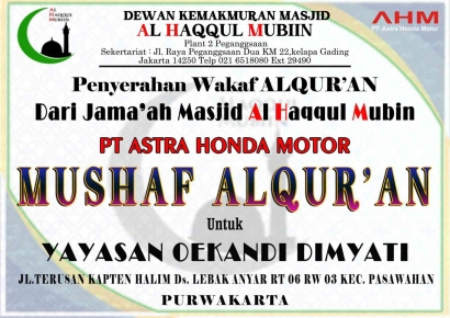 Penyerahan Bantuan Wakaf Al-Qur'an dari Jamaah Masjid AL Haqqul Mubin, PT Astra Honda Motor Kelapa Gading untuk Yayasan Oekandi Dimjati, Purwakarta