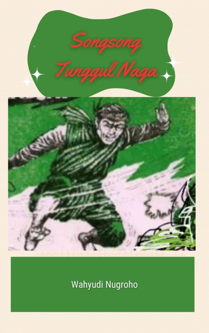 Cerita Silat: Songsong Tunggul Naga (sinopsis)