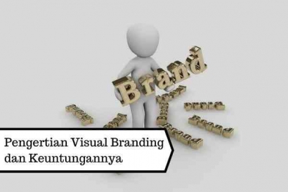 Pengertian Visual Branding dan Keuntungannya