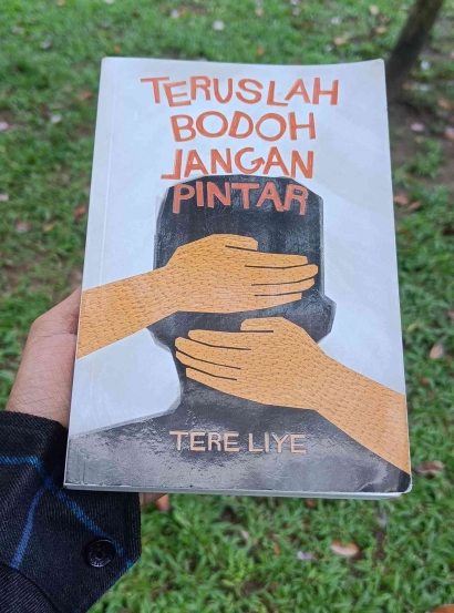 Review Novel Teruslah Bodoh Jangan Pintar, Sebuah Novel Perlawanan oleh Tere Liye