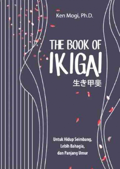 The Book of Ikigai: Menikmati Hidup Mencintai Kehidupan