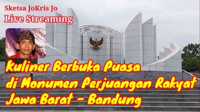Kuliner Berbuka Puasa di Monumen Perjuangan Rakyat Jawa Barat - Bandung