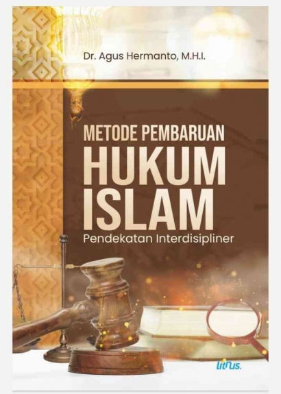 Telaah Hukum Syara sebagai Dalil Islam dalam Pemikiran Dr. Agus Hermanto M.H.I