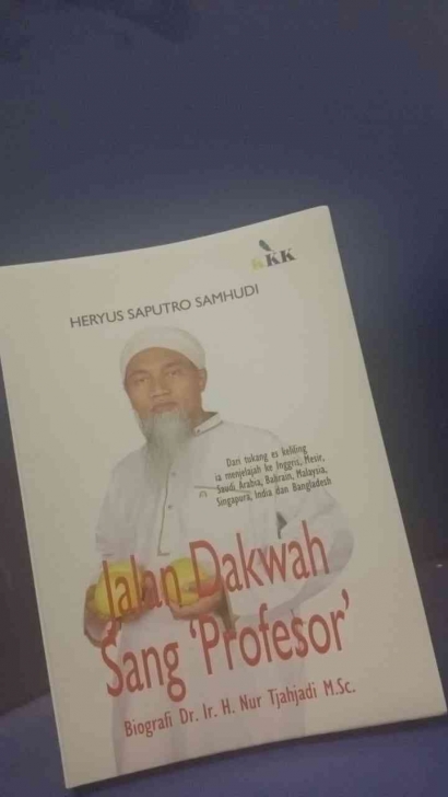Jalan Dakwah sang Profesor Biografi Dr. Ir. H. Nur Tjahjadi, M.Sc