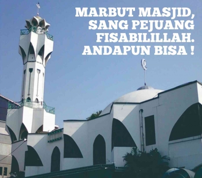 Marbut Masjid, Sang Pejuang Fisabilillah. Andapun Bisa !!