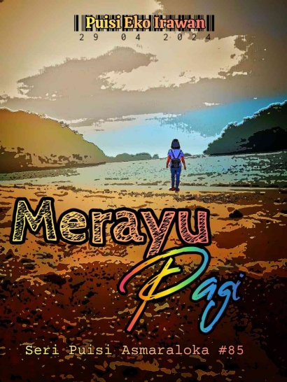 Merayu Pagi (Seri Puisi Asmaraloka #85)