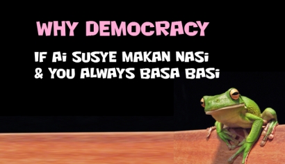 Why Demokrasi if ai susye makan nasi n U enak2 korupsi