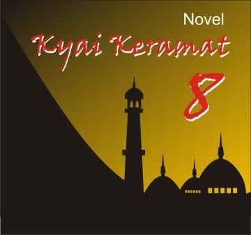 Novel : Kyai Keramat (8)