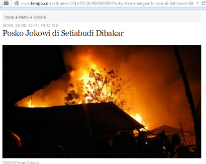 Dramatisasi Pembakaran Posko Jokowi oleh Tempo.co