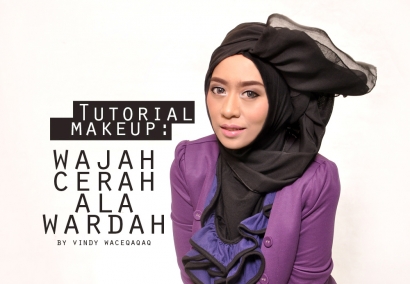 Make Up Tutorial : Wajah Cerah Ala Wardah