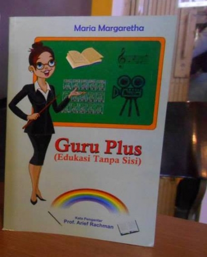 Resensi Buku Kompasianer: Guru Plus (Edukasi Tanpa Sisi)
