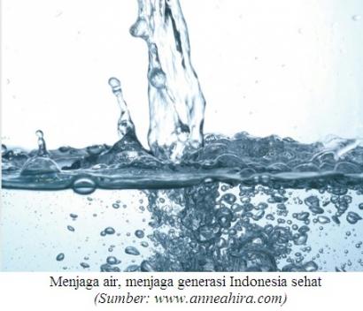 Menjaga Air, Menjaga Kehidupan Generasi  Demi Indonesia Sehat