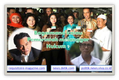 Lima Belas Hari Pemerintahan Jokowi – JK, Tabrak Semua Aturan dan Halalkan Segala Cara?