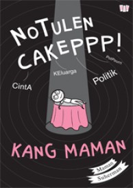 Resensi Buku: Notulen Cakeppp - Kang Maman